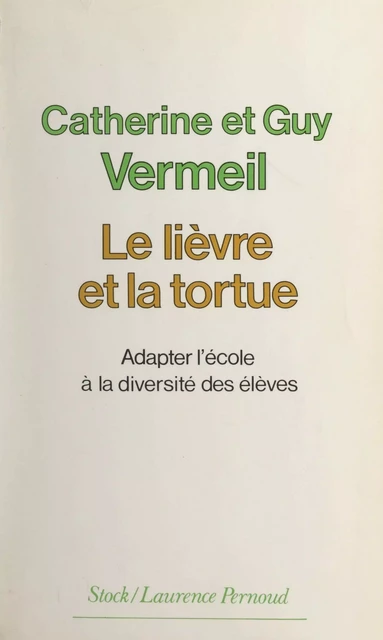 Le lièvre et la tortue - Catherine Vermeil, Guy Vermeil - (Stock) réédition numérique FeniXX