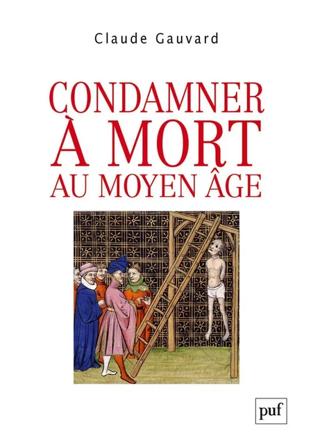 Condamner à mort au Moyen Âge - Claude Gauvard - Humensis