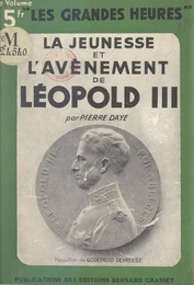 La jeunesse et l'avènement de Léopold III