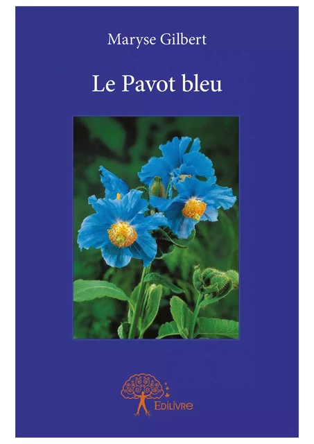 Le Pavot bleu - Maryse Gilbert - Editions Edilivre