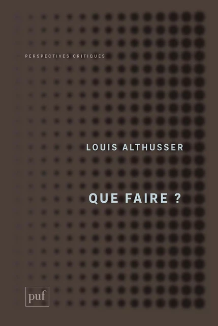 Que faire ? - Louis Althusser - Humensis