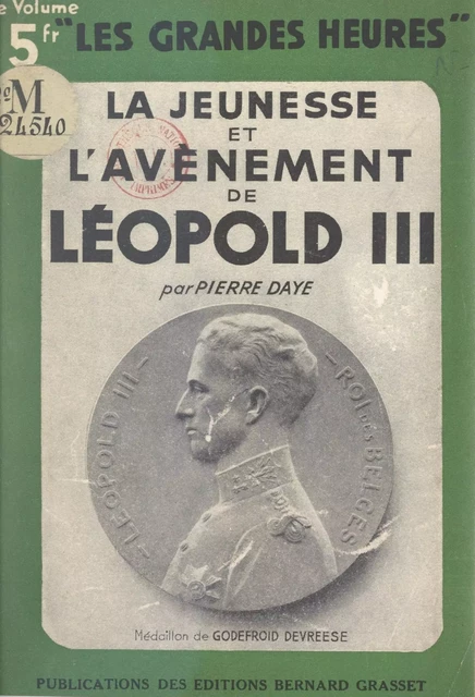 La jeunesse et l'avènement de Léopold III - Pierre Daye - (Grasset) réédition numérique FeniXX