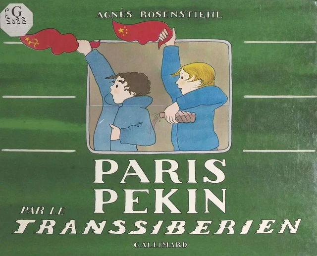 Paris-Pékin par le Transsibérien - Agnès Rosenstiehl, Pierre Rosenstiehl - Gallimard (réédition numérique FeniXX)