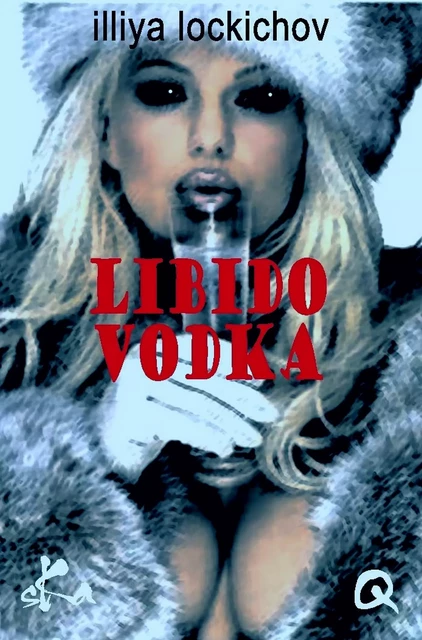 Libido vodka - Illiya Lockichov - SKA