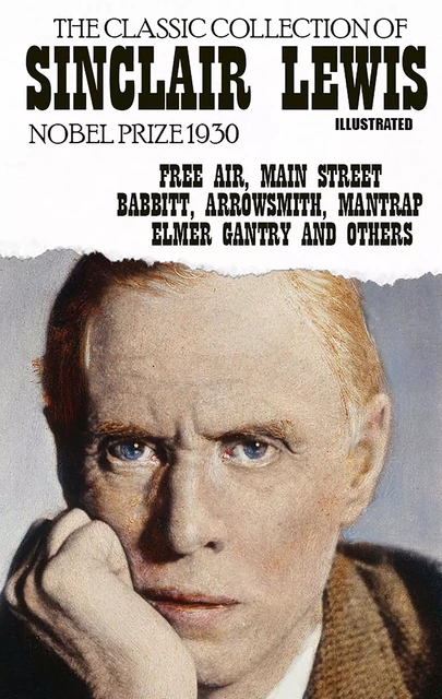 The classic collection of Sinclair Lewis. Nobel Prize 1930. Illustrated - Sinclair Lewis - Andrii Ponomarenko