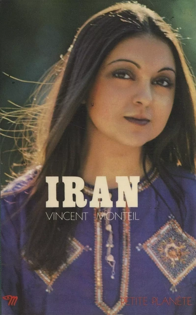 Iran - Vincent Monteil - Seuil (réédition numérique FeniXX)