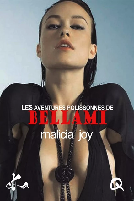 Les aventures polissonnes de Bellami - Malicia Joy - SKA