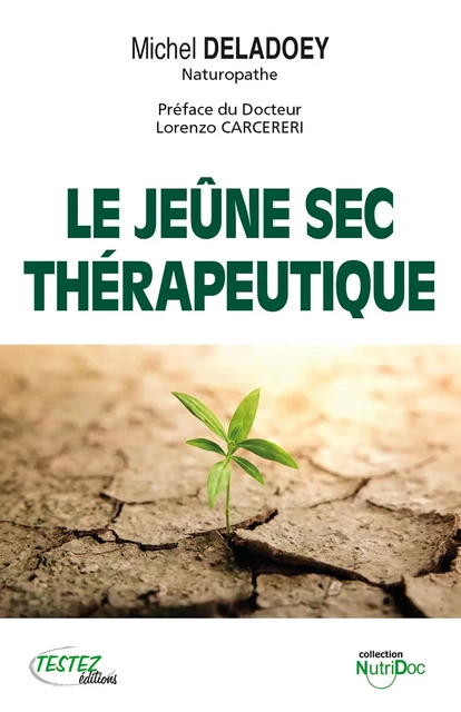 Le jeûne sec thérapeutique - Michel DELADOEY - Bookelis