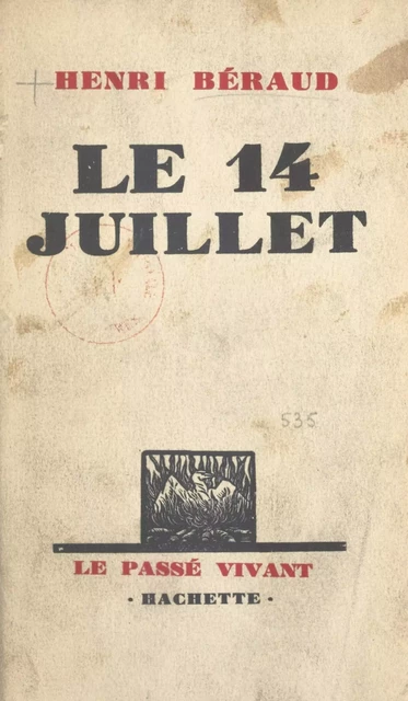 Le 14 juillet - Henri Béraud - (Hachette) réédition numérique FeniXX