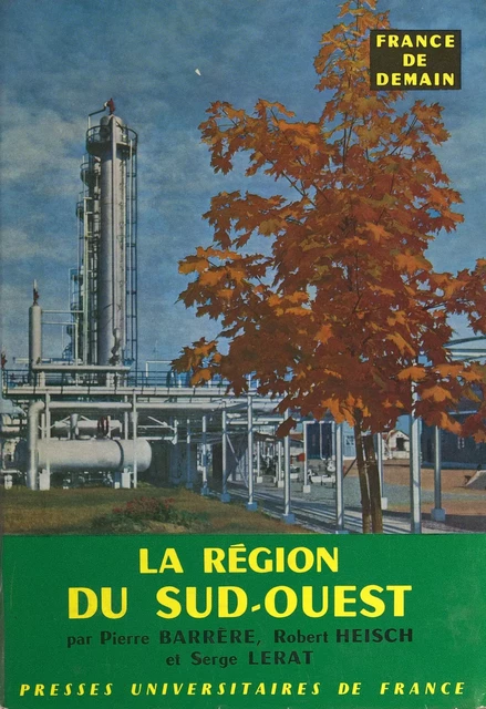 La région du Sud-Ouest - Pierre Barrere, Robert Heisch, Serge Lerat - (Presses universitaires de France) réédition numérique FeniXX