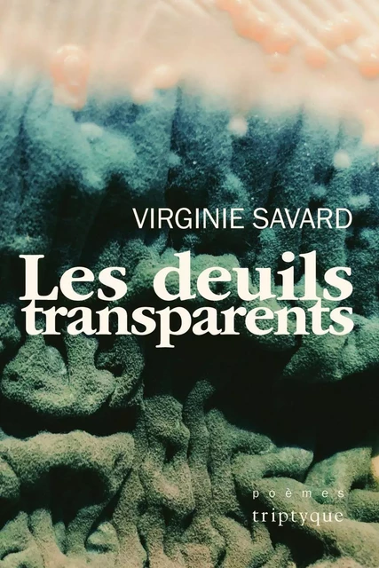 Les deuils transparents - Virginie Savard - Groupe Nota bene