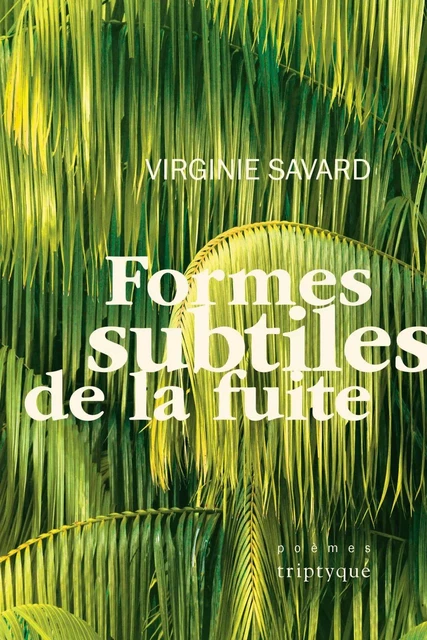 Formes subtiles de la fuite - Virginie Savard - Groupe Nota bene