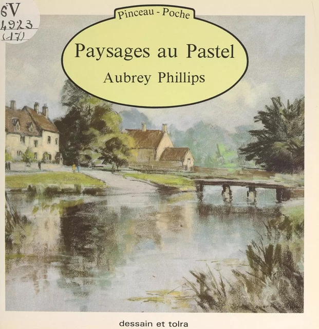 Paysages au pastel - Aubrey Phillips - (Dessain et Tolra) réédition numérique FeniXX