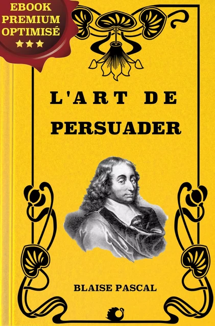 L'art de persuader - Blaise Pascal - Alicia Éditions