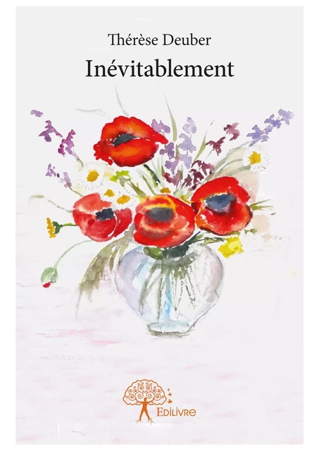 Inévitablement - Thérèse Deuber - Editions Edilivre