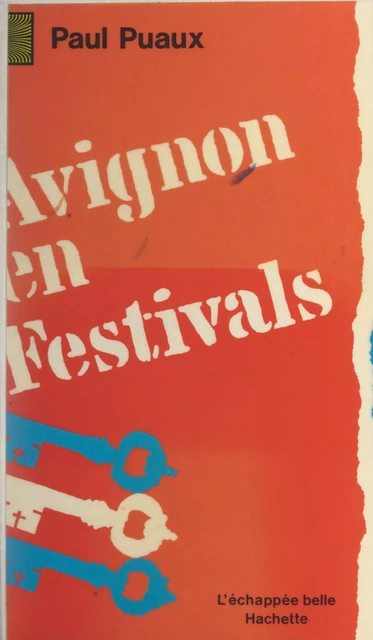 Avignon en festivals - Paul Puaux - (Hachette) réédition numérique FeniXX