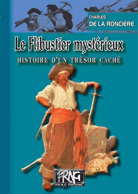 Le Flibustier mystérieux - Charles Bourel de la Roncière - Editions des Régionalismes