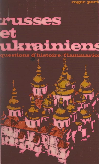 Russes et Ukrainiens - Roger Portal - Flammarion (réédition numérique FeniXX)