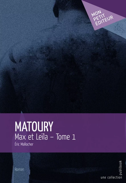 Matoury - Tome 1 - Éric Mallocher - Mon Petit Editeur