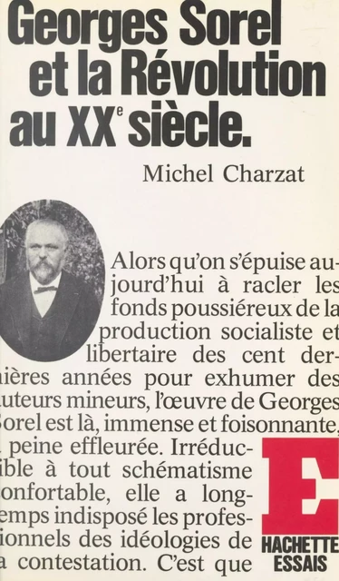 Georges Sorel et la révolution au XX siècle - Michel Charzat - (Hachette) réédition numérique FeniXX