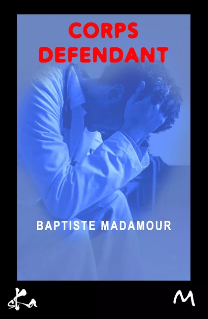 Corps défendant - Baptiste Madamour - SKA