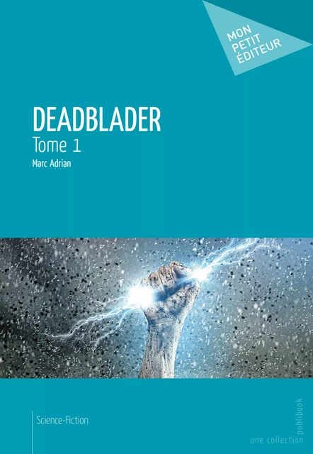 Deadblader - Tome 1 - Marc Adrian - Mon Petit Editeur