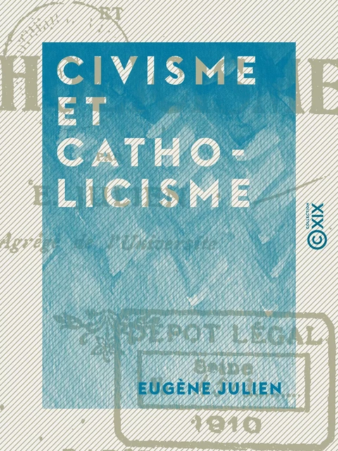 Civisme et Catholicisme - Eugène Julien - Collection XIX