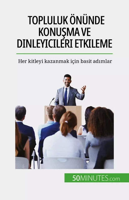 Topluluk önünde konuşma ve dinleyicileri etkileme - Nicolas Martin - 50Minutes.com (TU)