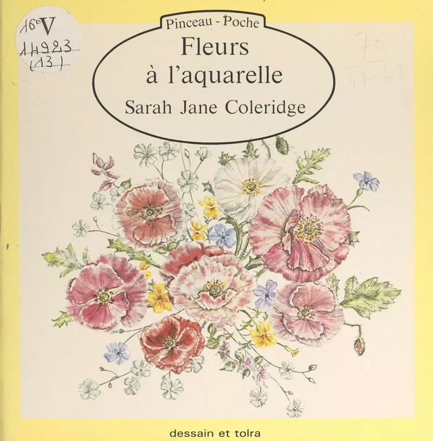 Fleurs à l'aquarelle - Sarah Jane Coleridge - Dessain et Tolra (réédition numérique FeniXX)