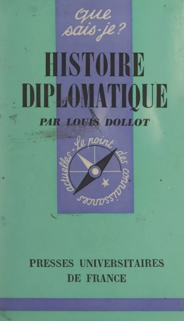 Histoire diplomatique - Louis Dollot - Presses universitaires de France (réédition numérique FeniXX)