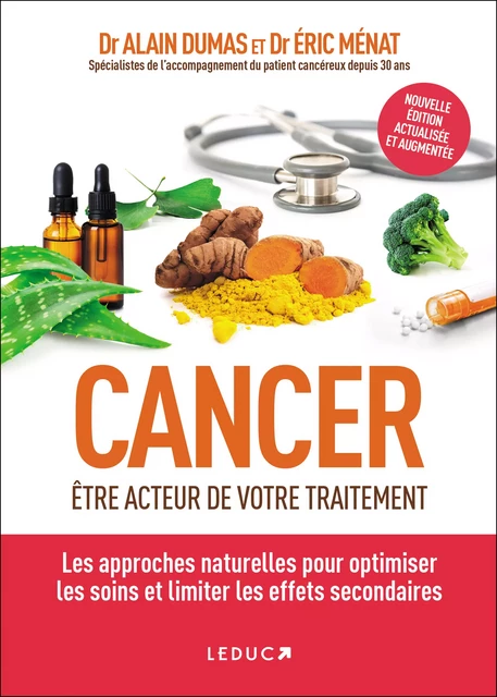 Cancer : être acteur de votre traitement - Dr. Alain Dumas, Dr. Éric Ménat - Éditions Leduc