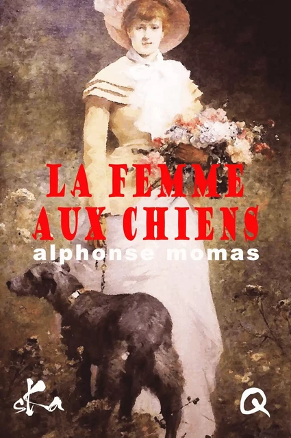 La femme aux chiens - Alphonse Momas - SKA