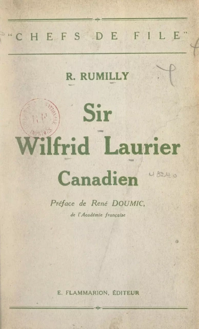 Sir Wilfrid Laurier, canadien - Robert Rumilly - Flammarion (réédition numérique FeniXX)