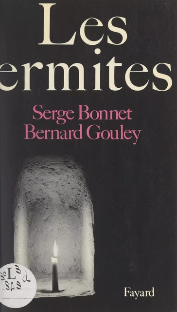 Les ermites - Serge Bonnet, Bernard Gouley - (Fayard) réédition numérique FeniXX