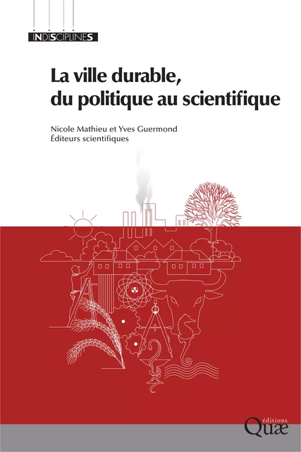 La ville durable, du politique au scientifique - Nicole Mathieu, Yves Guermond - Quae