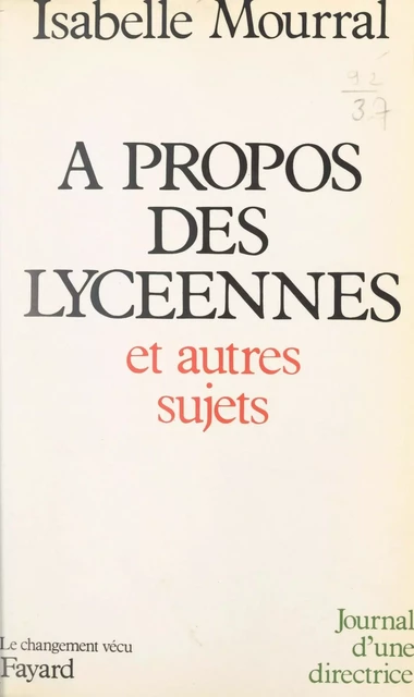 À propos des lycéennes et autres sujets - Isabelle Mourral - (Fayard) réédition numérique FeniXX