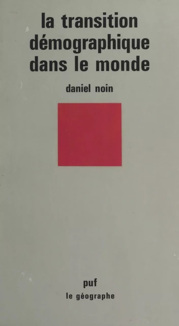 La transition démographique dans le monde - Daniel Noin - (Presses universitaires de France) réédition numérique FeniXX