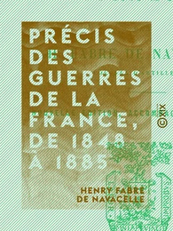 Précis des guerres de la France, de 1848 à 1885