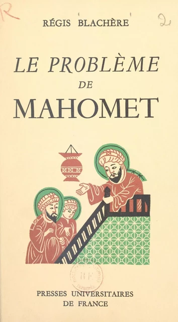 Le problème de Mahomet - Regis Blachère - Presses universitaires de France (réédition numérique FeniXX)