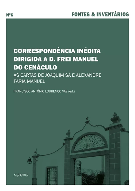 Correspondência inédita dirigida a D. Frei Manuel do Cenáculo -  - Publicações do CIDEHUS