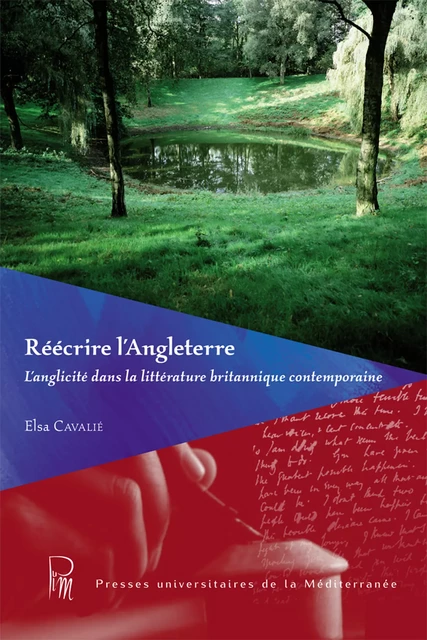 Réécrire l'Angleterre - Elsa Cavalié - Presses universitaires de la Méditerranée (PULM)