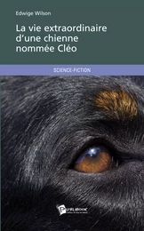 La vie extraordinaire d’une chienne nommée Cléo