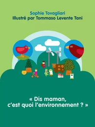 "Dis maman, c'est quoi l'environnement ?"