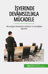 İşyerinde devamsızlıkla mücadele