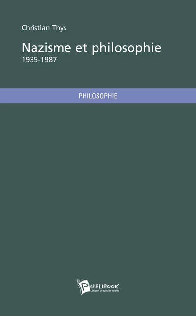 Nazisme et philosophie, 1935-1987  - Christian Thys - Publibook