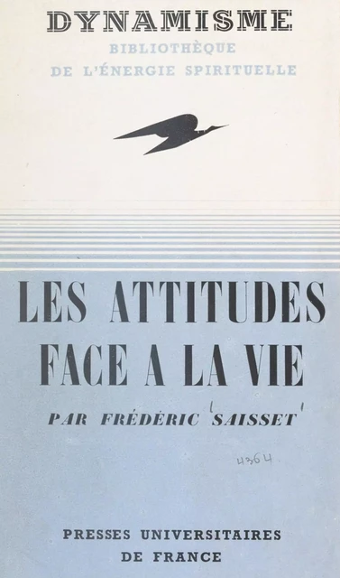 Les attitudes face à la vie - Frédéric Saisset - (Presses universitaires de France) réédition numérique FeniXX