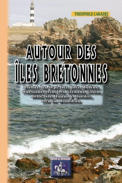 Autour des îles bretonnes - Théophile Caradec - Editions des Régionalismes