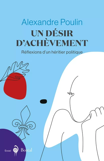 Un désir d’achèvement - Alexandre Poulin - Editions du Boréal