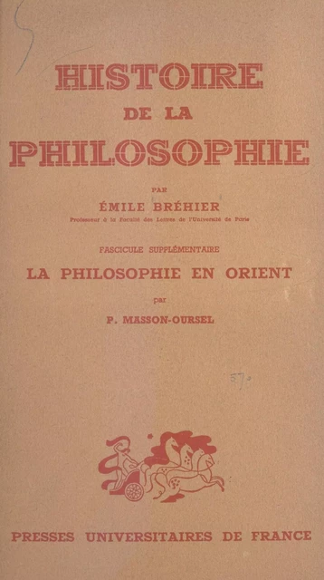 Histoire de la philosophie - Émile Bréhier, Paul Masson-Oursel - (Presses universitaires de France) réédition numérique FeniXX