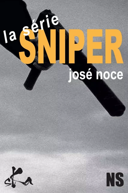 SNIPER la série - José Noce - SKA